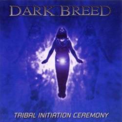 Dark Breed (GER) : Tribal Initiation Ceremony